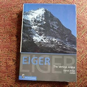 Bild des Verkufers fr Eiger: The Vertical Arena zum Verkauf von Creaking Shelves Books