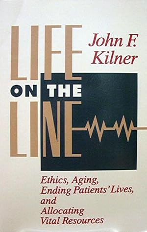 Life on the Line: Ethics Aging Ending Patients' Lives and Allocating Vital Resources