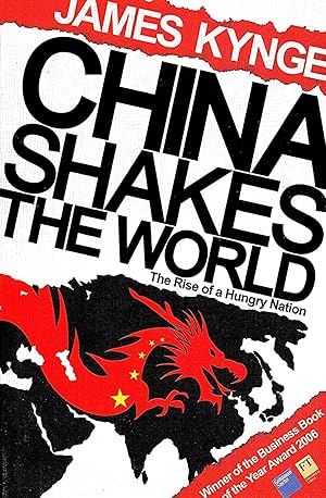 China Shakes The World : The Rise Of A Hungry Nation :