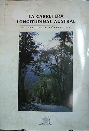 La Carretera Longitudinal Austral. Su impacto y proyección