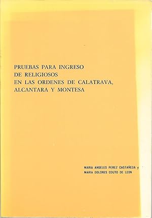 Seller image for Pruebas Para Ingreso de Religiosos en las Ordenes de Calatrava, Alcantara y Montesa for sale by Borderlands Book Store