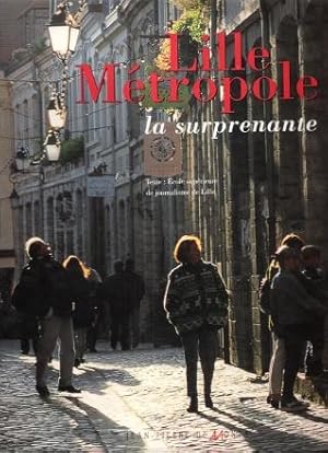 Image du vendeur pour Lille Mtropole , La Surprenante mis en vente par Au vert paradis du livre