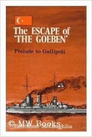 Imagen del vendedor de THE ESCAPE OF THE GOEBEN; PRELUDE TO GALLIPOLI a la venta por SPHINX LIBRARY