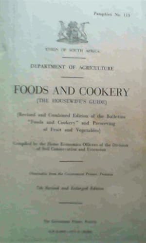 Image du vendeur pour Foods and Cookery (The Housewife's Guide) (Revised and Combined Edition of the Bulletins &amp;#34;Food and Cookery&amp;#34; and Preserving of Fruit and Vegetables) mis en vente par Chapter 1