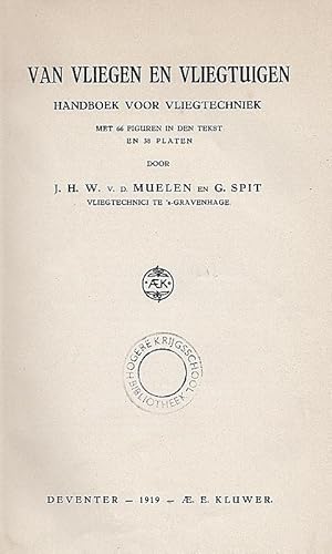 Van vliegen en vliegtuigen. Handboek voor vliegtechniek. Met 66 figuren in den tekst en 38 platen.