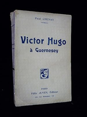 Immagine del venditore per Victor Hugo  Guernesey, souvenirs indits de son beau-frre Paul Chenay venduto da Librairie Le Feu Follet