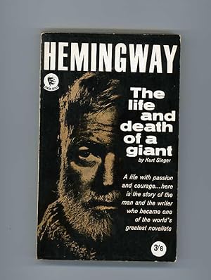 HEMINGWAY: THE LIFE AND DEATH OF A GIANT