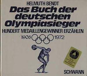 Das Buch der deutschen Olympiasieger. 114 Medaillengewinner erzählen. 1908-1972.