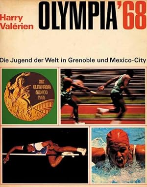 Olympia '68. Die Jugend der Welt in Grenoble und Mexico-City.