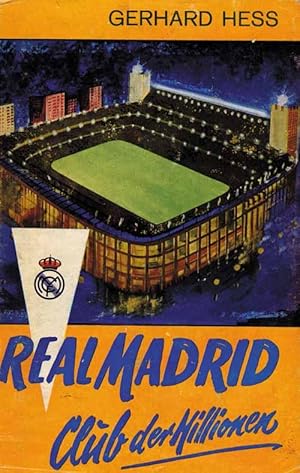 Real Madrid. Club der Millionen