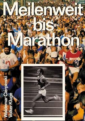 Meilenweit bis Marathon. Ein Buch über den Marathon mit umfangreichem Statistikmaterial.