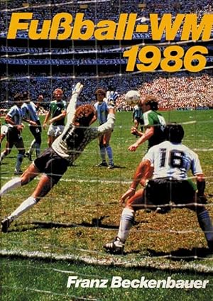 XIII.Fußball-WM 1986 in Mexiko.