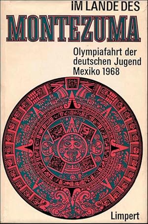 Im Lande des Montezuma. Olympiafahrt der deutschen Jugend, Mexiko 1968.