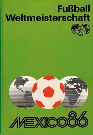 Fußball-Weltmeisterschaft Mexico 86.