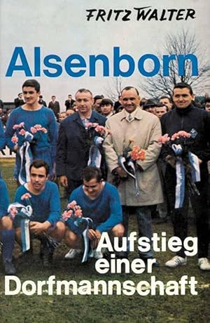 Imagen del vendedor de Alsenborn - Aufstieg einer Dorfmannschaft. a la venta por AGON SportsWorld GmbH