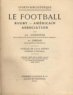 Le Football. Rugby - Américain - Association