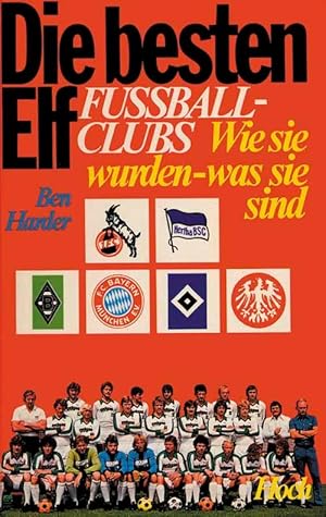 Die besten elf Fußball-Clubs. Wie sie wurden - was sie sind.