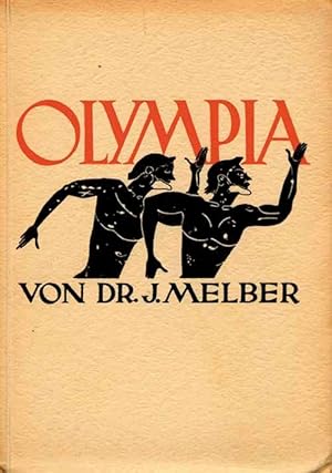 Olympia. Aufstieg und Verfall der Olympischen Spiele, ihr Untergang und ihre Wiederbelebung in de...