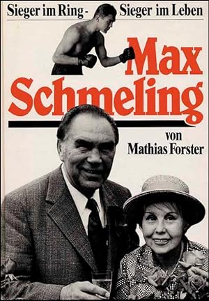 Max Schmeling. Sieger im Ring - Sieger im Leben.