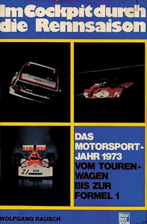 Im Cockpit durch die Rennsaison. Das Motorsport-Jahr 1973 - Vom Tourenwagen bis zur Formel 1.