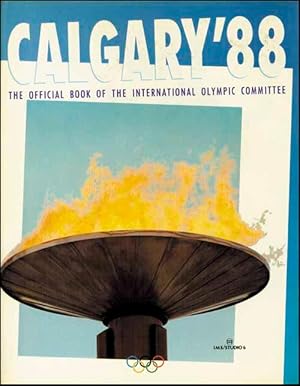 Imagen del vendedor de Calgary'88. The official book of the International Olympic Committee. a la venta por AGON SportsWorld GmbH