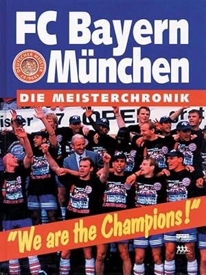 FC Bayern München: We are the Champions" -Die Meister-Chronik 1997