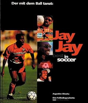 Bild des Verkufers fr Der mit dem Ball tanzt: Jay Jay best in Soccer. zum Verkauf von AGON SportsWorld GmbH