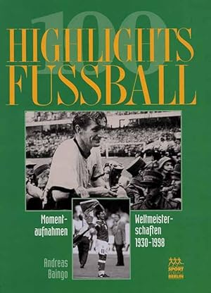 Bild des Verkufers fr 100 Highlights Fuball zum Verkauf von AGON SportsWorld GmbH