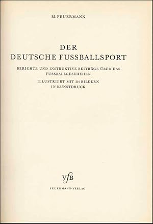 Immagine del venditore per Der deutsche Fuballsport. Berichte und instruktive Beitrge ber das Fuballgeschehen. venduto da AGON SportsWorld GmbH