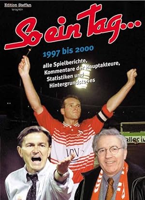 So ein Tag. Das FC Fußballjahrbuch 1997-2000.