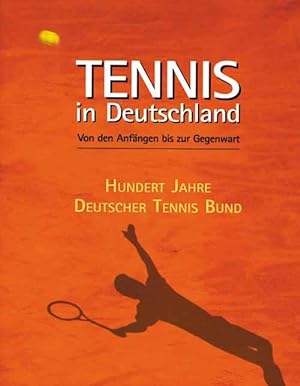 Tennis in Deutschland- 100 Jahre DTB