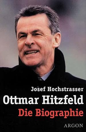 Bild des Verkufers fr Ottmar Hitzfeld - Die Biographie zum Verkauf von AGON SportsWorld GmbH