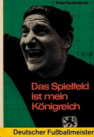 Seller image for Das Spielfeld ist mein Knigreich. for sale by AGON SportsWorld GmbH