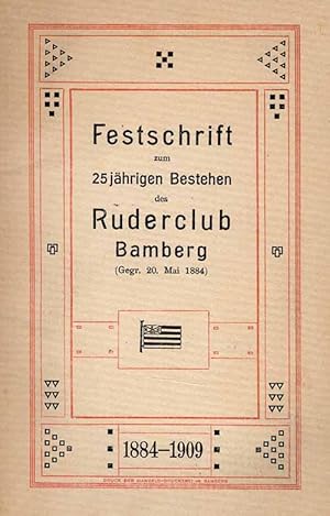 Festschrift zum 25jährigen Bestehen des Ruder-Club Bamberg (gegr. 20.Mai 1884).