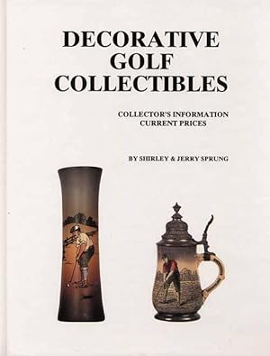 Seller image for Decorative Golf Collectibles. Collector's Information - Current Prices. for sale by AGON SportsWorld GmbH