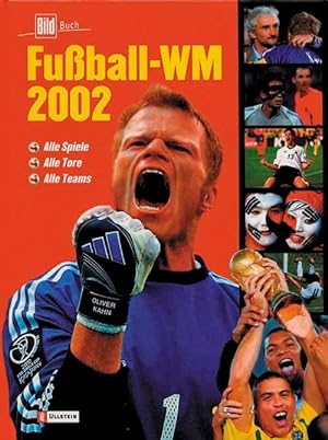 Bild des Verkufers fr Fuball - WM 2002 - Japan + Korea. (BILD-Zeitungsbuch-Buch) zum Verkauf von AGON SportsWorld GmbH