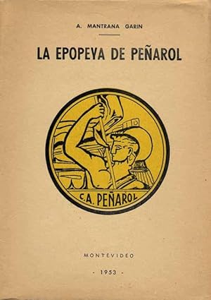 Imagen del vendedor de La Epopeya de Penarol. Historia del Club Atletico Penarol. 1891-1951. a la venta por AGON SportsWorld GmbH