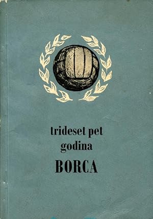 Trideset Pet Godina Borca. 1926-1961.