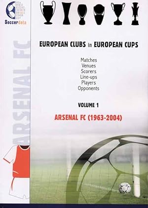 European Clubs in European Cups - Volume 1 - Arsenal FC (1963-2004)