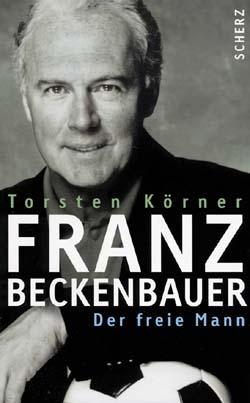 Bild des Verkufers fr Franz Beckenbauer - Der freie Mann zum Verkauf von AGON SportsWorld GmbH