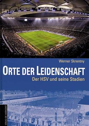 Orte der Leidenschaft - Der HSV und seine Stadien.