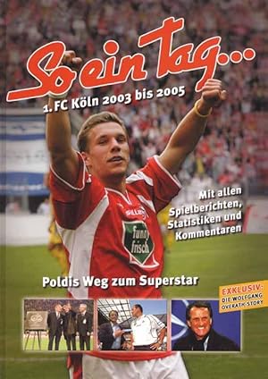 So ein Tag. 1.FC Köln 2003 bis 2005