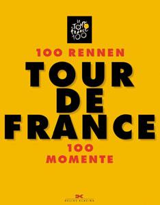 Tour de France: 100 Rennen - 100 Momente