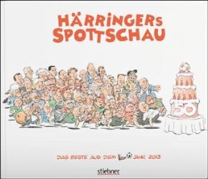 Seller image for Hrringers Spottschau - Das Beste aus dem Fuballjahr 2013. for sale by AGON SportsWorld GmbH