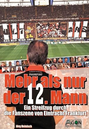 Seller image for Mehr als nur der 12. Mann - Ein Streifzug durch die Fanszene von Eintracht Frankfurt for sale by AGON SportsWorld GmbH