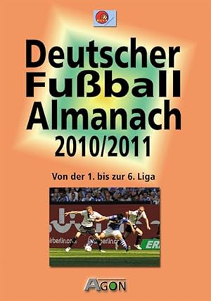 Imagen del vendedor de Deutscher Fuball-Almanach 2010/2011 - Von der 1. bis zur 6. Liga a la venta por AGON SportsWorld GmbH