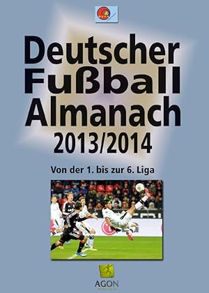 Imagen del vendedor de Deutscher Fuball-Almanach 2013/2014 - Von der 1. bis zur 6. Liga a la venta por AGON SportsWorld GmbH