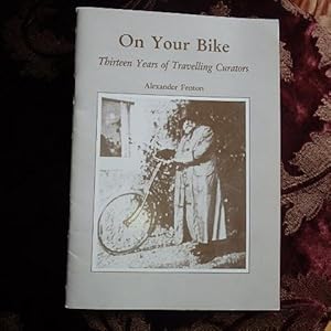 On Your Bike - Thirteen Years of Travelling Curators