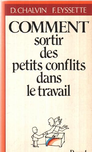 Imagen del vendedor de Comment Sortir Des Petits Conflits Dans Le Travail a la venta por librairie philippe arnaiz