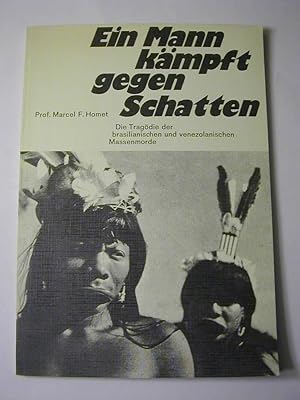 Ein Mann kämpft gegen Schatten : Die Tragödie der brasilianischen und venezolanischen Massenmorde